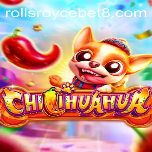 CHILIHUAHUA: Descubra o Excitante Jogo com Rollsroycebet7